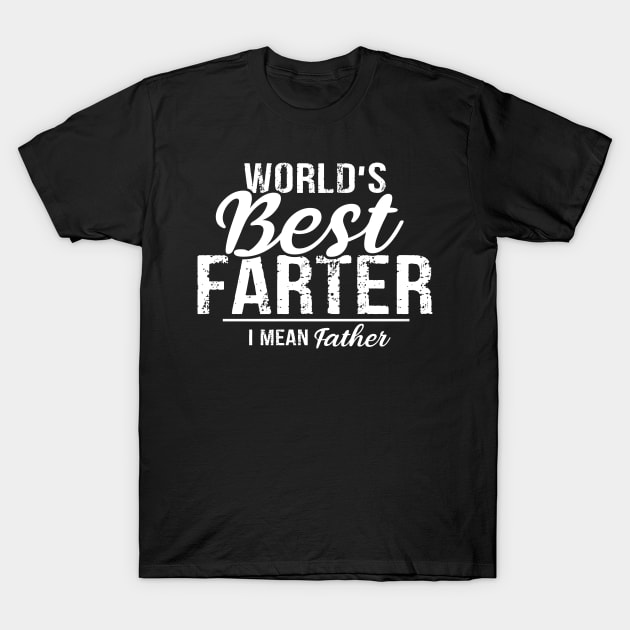 World's Best Farter, I Mean Father T-Shirt T-Shirt by Devasil